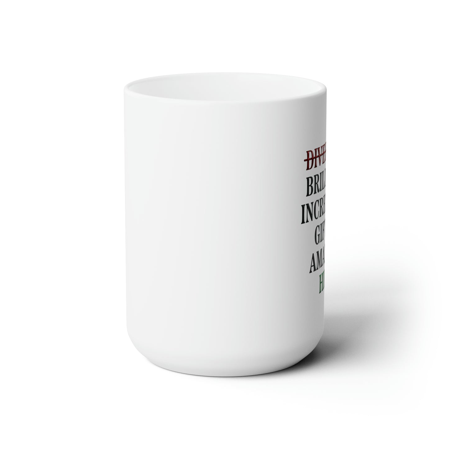 More Than a Diversity Hire | Ceramic Mug 15oz